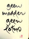 Geen modder geen ;otus